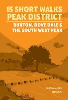 15 Short Walks in the Peak District - Buxton, Dove Dale and the South West  Peak