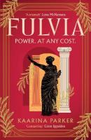 Fulvia: A spellbinding story of female ambition set in the world of Ancient Rome