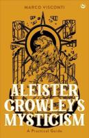 Aleister Crowley's Mysticism: A Practical Guide 0th New edition