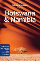 Lonely Planet Botswana & Namibia: Detailed Itineraries | Travel Like a Local | Insider Tips | Covers Gaborone,  Chobe, Etosha, Okavango, Victoria Falls, and more 5th edition
