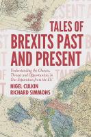 Tales of Brexits Past and Present: Understanding the Choices, Threats and Opportunities In Our Separation from  the EU