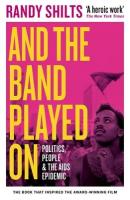 And the Band Played On: Politics, People, and the AIDS Epidemic Main - Classic Edition