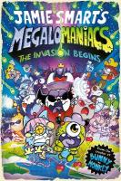 Megalomaniacs: The Invasion Begins! (a Phoenix Comic Book, from the  multi-million-selling Jamie Smart, Illustrator of the Year)
