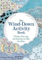 Wind-Down Activity Book: Puzzles, Colouring and Activities to Help You Relax