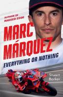Marc Marquez: Everything or Nothing: THE INCREDIBLE COMEBACK STORY OF THE 2025 MOTOGP WORLD CHAMPION