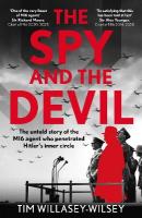 Spy and the Devil: The untold story of the MI6 agent who penetrated Hitlers inner circle