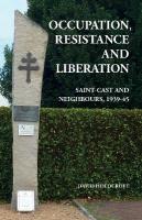 Occupation Resistance and Liberation: Saint-Cast and Neighbours, 1939-45