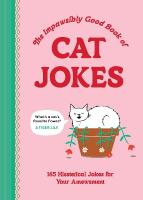 Impawsibly Good Book of Cat Jokes: 165 Hissterical Jokes for Your Amewsment