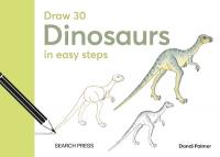 Draw 30: Dinosaurs: in easy steps