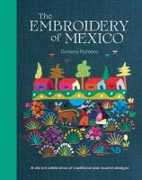 Embroidery of Mexico: A Vibrant Celebration of Traditional and Modern Designs