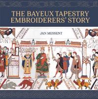 Bayeux Tapestry Embroiderers Story