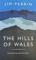 Hills of Wales: Impressions, Explorations, Reflections 3rd edition