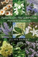Plants on Prescription: Medicine for a Healthy Life