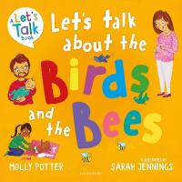 Let's Talk About the Birds and the Bees: A Lets Talk picture book to start conversations with children about the  facts of life (From how babies are made to puberty and healthy relationships)