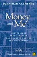 Money and Me: How to make your finances work harder for you and your family