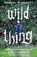 Wild Thing: Finding hope and a home in the natural world