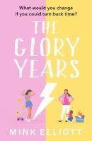 Glory Years: An uplifting, hilarious page turner that will make you laugh out loud!