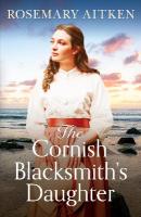Cornish Blacksmith's Daughter: An enthralling wartime saga