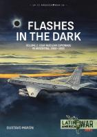 Flashes in the Dark Volume 2: USAF Nuclear Espionage in Argentina, 1960-1966