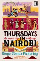 Thursdays in Nairobi: An expat's life in Kenya