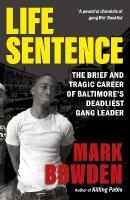Life Sentence: The Brief and Tragic Career of Baltimores Deadliest Gang Leader Main