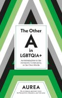 Other A in LGBTQIAplus: An Introduction to the Aromantic Community, in Our Own Words