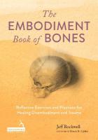 Embodiment Book of Bones: Reflective Exercises and Practices for Healing Disembodiment and Trauma