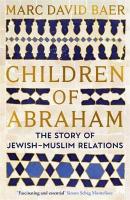 Children of Abraham: The Story of Jewish-Muslim Relations Main