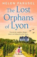 Lost Orphans of Lyon: A BRAND NEW powerful story of secrets, bravery and survival for 2026