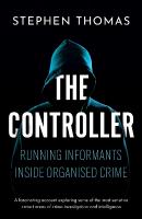 Controller: Running informants inside organised crime