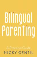 Bilingual Parenting: A Practical Guide