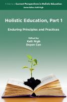 Holistic Education, Part 1: Enduring Principles and Practices