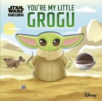 Star Wars You're My Little Grogu