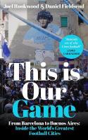 This is Our Game: Inside the World's Greatest Football Cities