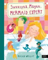 Sweetpea Magee: Mermaid Expert
