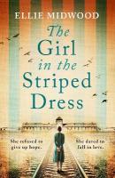 Girl in the Striped Dress: A completely heartbreaking and gripping World War 2 page-turner, inspired by  a true story