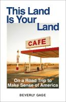 This Land Is Your Land: On a Road Trip to Make Sense of America