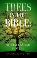 Trees in the Bible: Meditations and Prayers