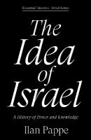 Idea of Israel: A History of Power and Knowledge