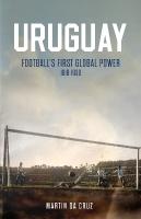Uruguay: Footballs First Global Power, 1918-1930