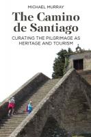 Camino de Santiago: Curating the Pilgrimage as Heritage and Tourism