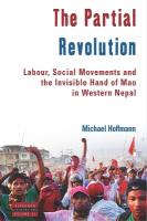 Partial Revolution: Labour, Social Movements and the Invisible Hand of Mao in Western Nepal