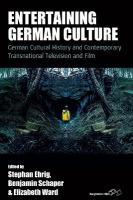 Entertaining German Culture: Contemporary Transnational Television and Film
