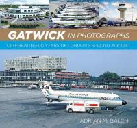 Gatwick in Photographs: Celebrating 90 Years of Londons Second Airport