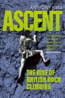 Ascent: The Rise of British Rock Climbing