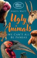 Ugly Animals: We Can't All Be Pandas New edition