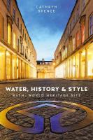 Water, History and Style: Bath World Heritage Site New edition
