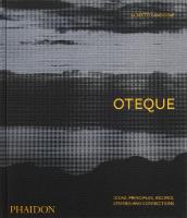 Oteque: Ideas, Principles, Recipes, Stories and Connections [ A Cookbook]