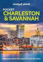 Lonely Planet Pocket Charleston & Savannah: Discover Twice the Region in Half the Time | Top Sights | Maps & Walking  Tours | Covers South of Broad & the French Quarter, East Side, NoMo & Hampton Park and more 3rd edition