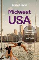 Lonely Planet Midwest USA: Plan the Trip of a Lifetime | Detailed Itineraries & Maps | Insider Tips |  Covers Illinois, Indiana, Ohio and more